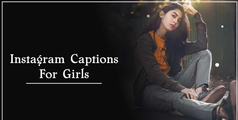 Cute And Lovely Captions For Girls On Instagram