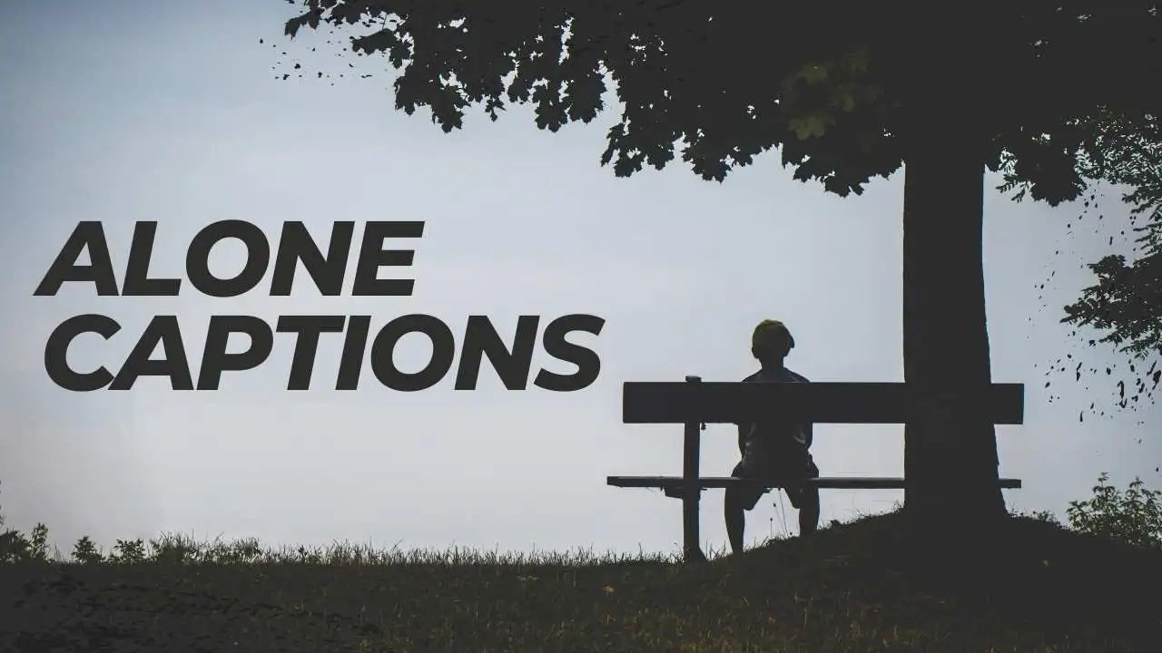Alone Captions for Instagram and Facebook
