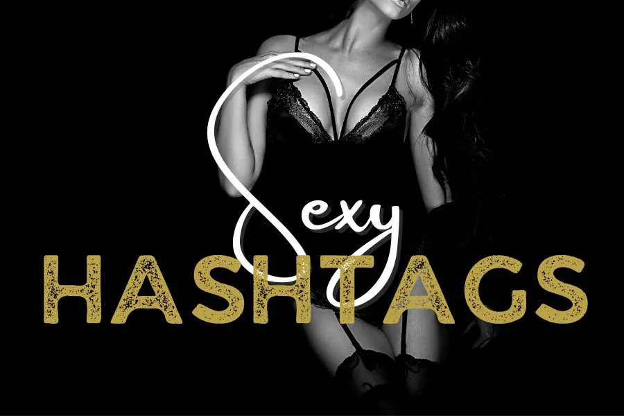 Sexy & Hot Hashtags
