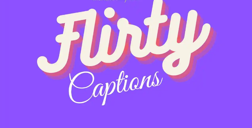 Flirty Captions