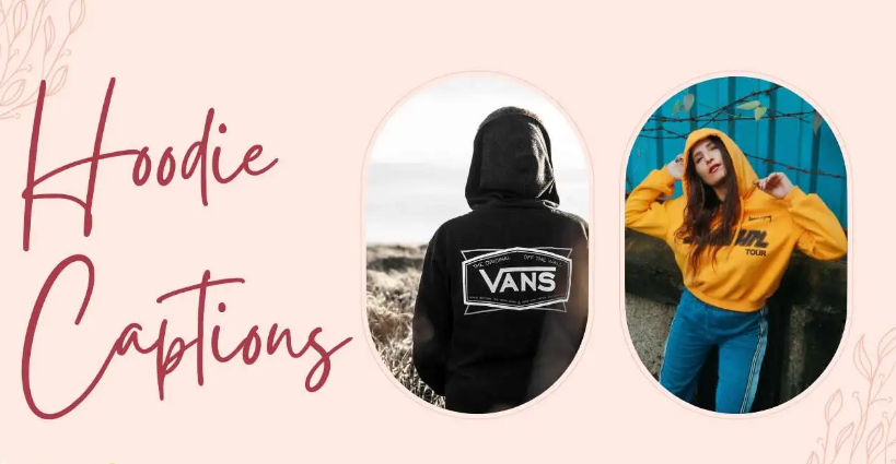Hoodie Captions